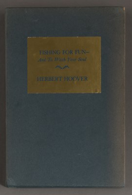 Lot 154 - HOOVER, HERBERT Fishing For Fun - And To Wash...