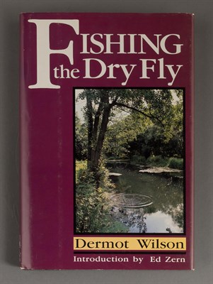 Lot 337 - WILSON, DERMOT Fishing the Dry Fly. New York:...