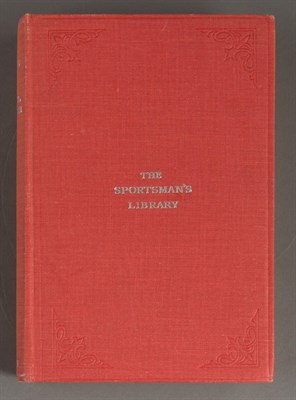 Lot 38 - BIRCH, MAJOR D. P. LEA The Sportsman's Library:...