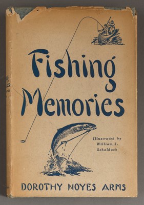 Lot 18 - ARMS, DOROTHY NOYES Fishing Memories. New York:...