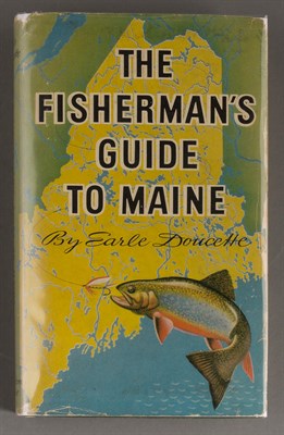 Lot 86 - DOUCETTE, EARLE The Fisherman's Guide to Maine....