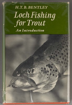 Lot 29 - BENTLEY, H. T. B. Loch Fishing For Trout. An...