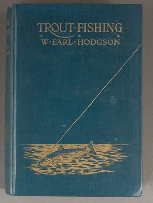 Lot 150 - HODGSON, W. EARL Trout Fishing. London: Adam...