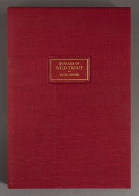 Lot 184 - LYONS, NICK In Praise of Wild Trout. Edited...