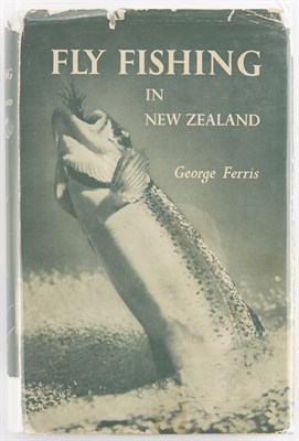 Lot 94 - FERRIS, GEORGE Fly Fishing in New Zealand. A...
