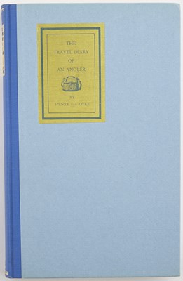 Lot 312 - VAN DYKE, HENRY The Travel Diary of an Angler....