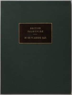 Lot 317 - W. JARDINE, Baronet British Salmonidae. London:...