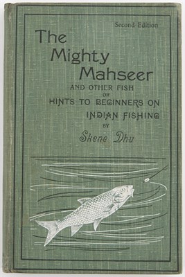 Lot 83 - DHU, SKENE The Mighty Mahseer and Other Fish;...