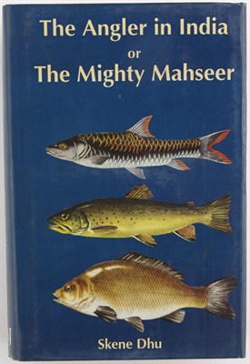 Lot 80 - DHU, SKENE The Angler In India or The Mighty...