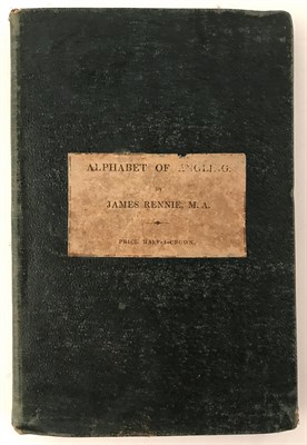Lot 242 - RENNIE, JAMES Alphabet of Scientific Angling...