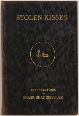 Lot 89 - GRISWOLD, F. GRAY Stolen Kisses: Recollections...
