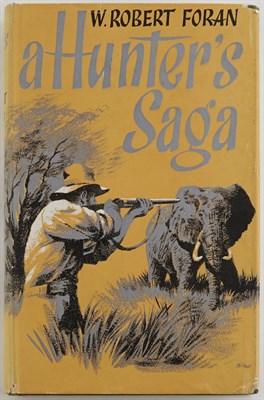 Lot 75 - FORAN, W. ROBERT A Hunter's Saga. London:...