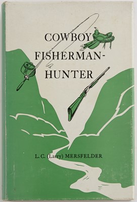 Lot 136 - MERSFELDER, LARRY, C. Cowboy-Fisherman-Hunter....