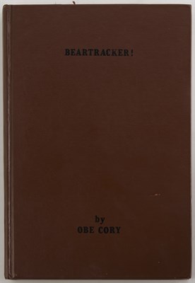 Lot 50 - CORY, OBE Beartracker! An Outfitter's Guide To...