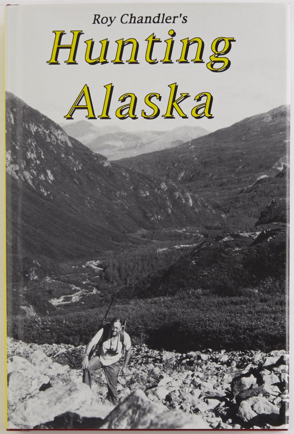 Lot 45 - CHANDLER, ROY Hunting Alaska. Jacksonville:...