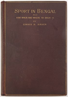 Lot 23 - BAKER, EDWARD B. Sport in Bengal and How, When,...