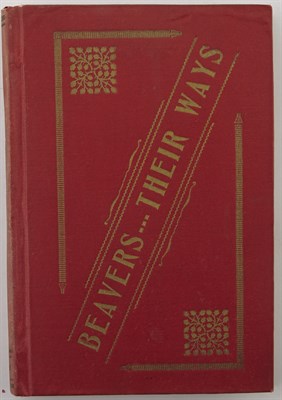 Lot 198 - TAYLOR, JOSEPH HENRY Beavers Their Ways and...