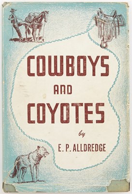 Lot 6 - ALLDREDGE, EUGENE PERRY Cowboys and Coyotes....