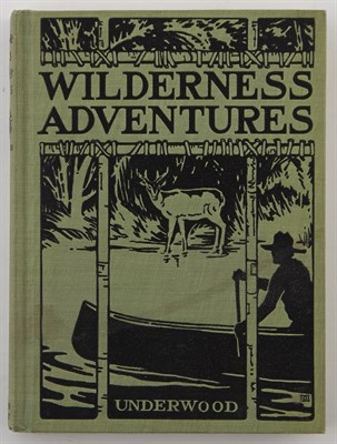 Lot 205 - UNDERWOOD, WILLIAM LYMAN Wilderness Adventures....