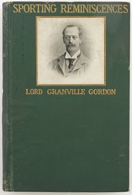 Lot 83 - GORDON, LORD GRANVILLE Sporting Reminiscences....