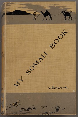 Lot 159 - MOSSE, A. H. E. My Somali Book. A Record of...