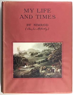 Lot 14 - [APPERLEY, CHARLES JAMES]=NIMROD My Life and...