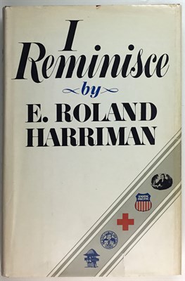 Lot 107 - HARRIMAN, E. ROLAND I Reminisce. Garden City,...
