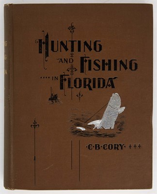 Lot 116 - CORY, CHARLES B. Hunting and Fishing in...