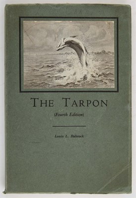 Lot 60 - BABCOCK, LOUIS L. The Tarpon. [N.p.: Privately...