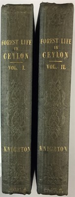 Lot 136 - KNIGHTON, W. Forest Life in Ceylon. London:...