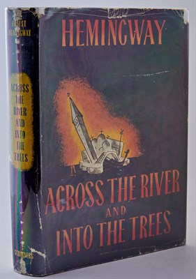 Lot 75 - HEMINGWAY, ERNEST Across The River And Into...