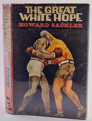 Lot 120 - SACKLER, HOWARD The Great White Hope. NY: Dial,...
