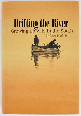 Lot 62 - BALDWIN, MART Drifting the River. Growing Up...