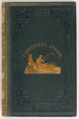 Lot 108 - CARPENTER, WILLIAM The Angler's Assistant:...