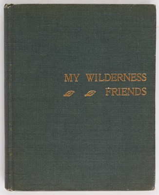 Lot 236 - PHILLIPS, ARTHUR S. My Wilderness Friends....