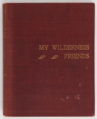 Lot 237 - PHILLIPS, ARTHUR S. My Wilderness Friends....