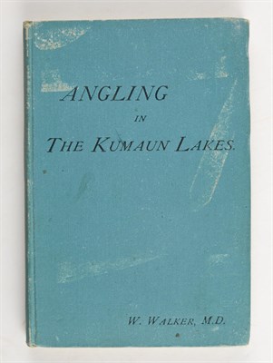 Lot 291 - WALKER, W. Angling in the Kumaun Lakes. With a...