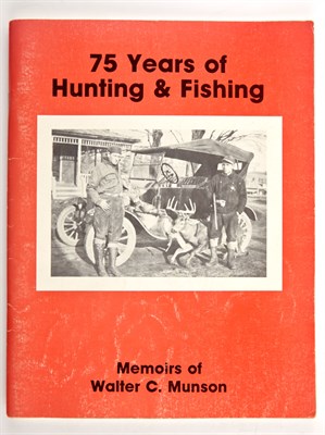 Lot 219 - MUNSON, WALTER COBB Munson Memoirs. Fish and...