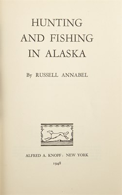 Lot 57 - ANNABEL, RUSSELL Hunting and Fishing in Alaska....