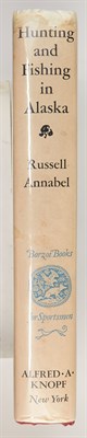 Lot 57 - ANNABEL, RUSSELL Hunting and Fishing in Alaska....