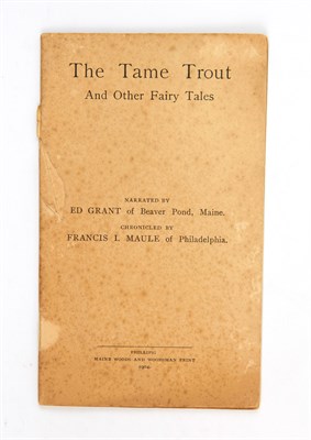 Lot 148 - GRANT, ED and MAULE, FRANCIS I. The Tame Trout...