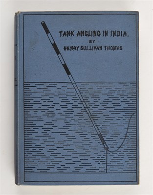 Lot 285 - THOMAS, HENRY SULLIVAN Tank Angling in India....