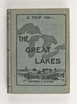 Lot 276 - SPEARS, RAYMOND S. A Trip on the Great Lakes....