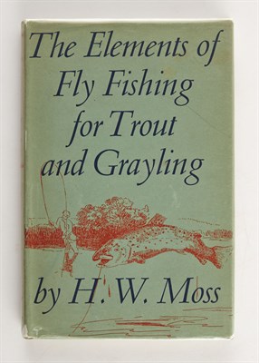 Lot 218 - MOSS, H. W. The Elements of Fly Fishing for...