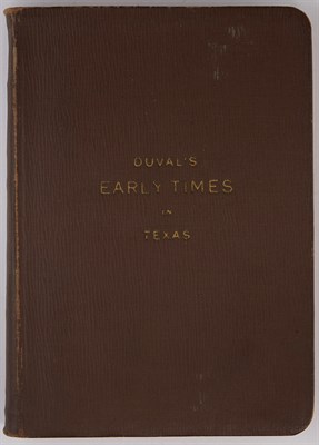 Lot 279 - [TEXAS] DUVAL, J. C. Early Times in Texas....