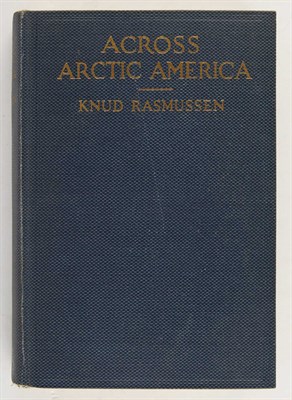 Lot 35 - [ALASKA/CANADA] RASMUSSEN, KNUD. Across Arctic...