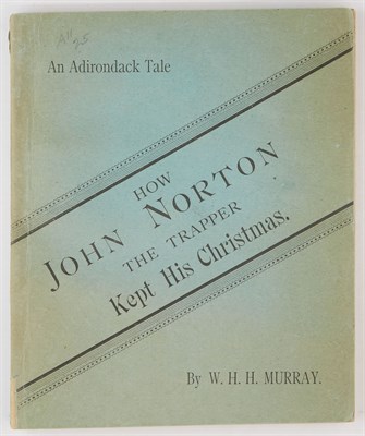Lot 7 - [ADIRONDACKS] MURRAY, W. H. H. How John Norton...