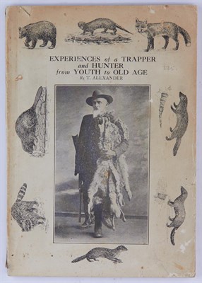 Lot 121 - [FUR TRAPPING] ALEXANDER, [TONY]. Experiences...