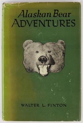 Lot 114 - FINTON, WALTER L. Alaskan Bear Adventures. The...