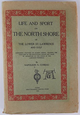 Lot 102 - COMEAU, NAPOLEON A. Life and Sport on the...